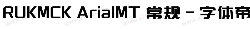 RUKMCK ArialMT 常规字体转换